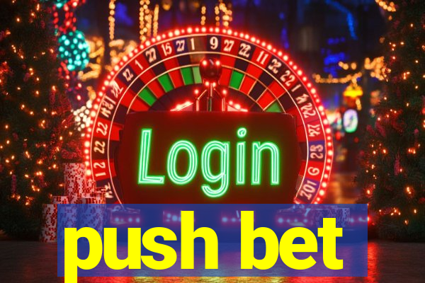 push bet
